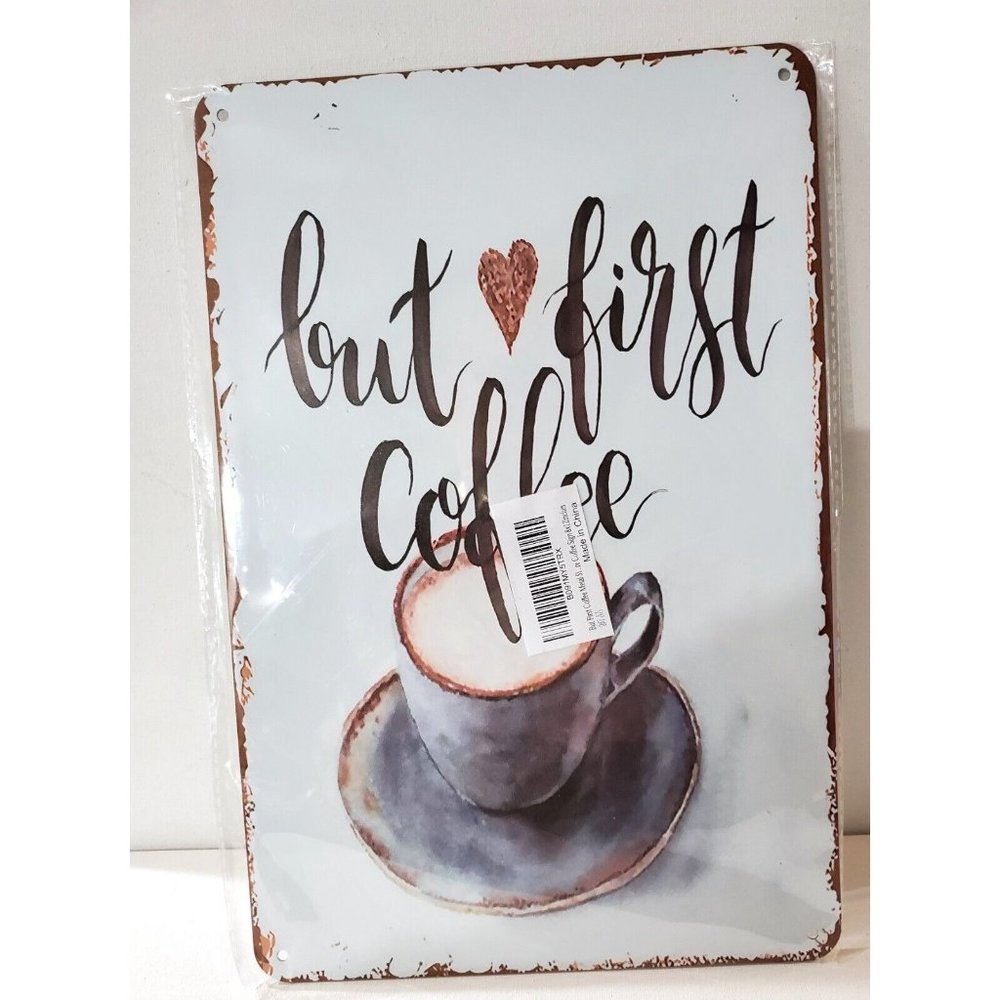 BUT FIRST COFFEE Metal Sign made to look rustic rusty worn farmhouse vintage